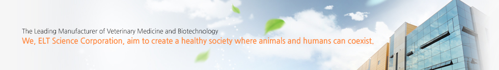 We, ELT Science Corporation, aim to create a healthy society where animals and humans can coexist.